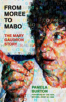 From Moree To Mabo The Mary Gaudron Story By Pamela Burton