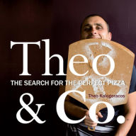 Title: Theo & Co.: The search for the perfect pizza, Author: Theo Kalogeracos