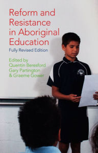 Title: Reform and Resistance in Aboriginal Education: The Australian Experience, Author: Quentin Beresford