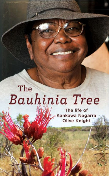 The Bauhinia Tree: The Life of Kankawa Nagarra Olive Knight