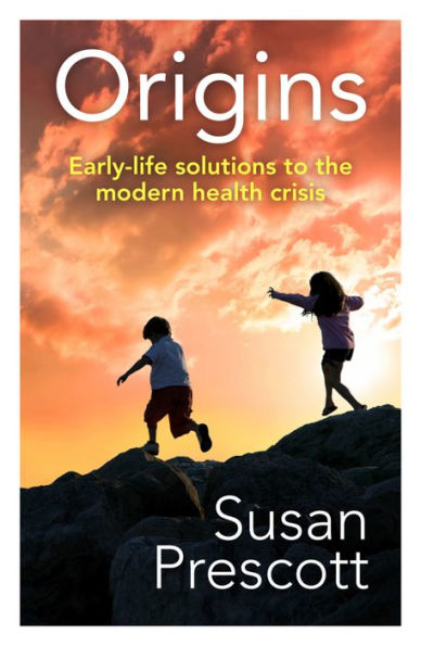 Origins: Early-life solutions to the modern health crisis