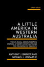 A Little America in Western Australia: The US Naval Communication Station at North West Cape and the Founding of Exmouth