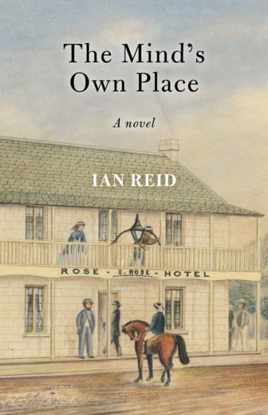 The Mind's Own Place: A novel