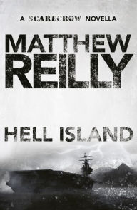 Title: Hell Island (Scarecrow Series Novella), Author: Matthew Reilly