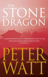 Title: The Stone Dragon, Author: Peter Watt