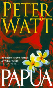 Title: Papua: The Papua Series 1, Author: Peter Watt