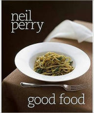 Title: Good Food, Author: Neil Perry