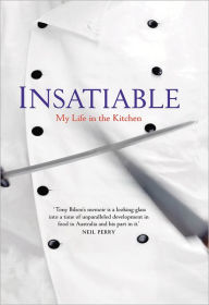 Title: Insatiable: My Life in the Kitchen, Author: Tony Bilson