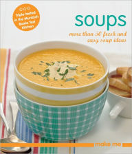 Title: Soups: More Than 50 Fresh and Easy Soup Recipes, Author: Murdoch Books