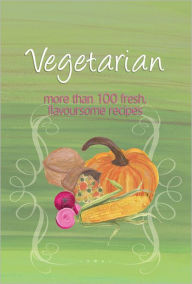 Title: Vegetarian: More Than 100 Fresh, Flavoursome Recipes, Author: Murdoch Books