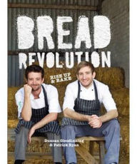 Title: Bread Revolution: Rise Up and Bake!, Author: Duncan Glendinning