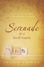 Serenade for a Small Family: A True Story of Love, Babies, and a Winding Road to Happiness
