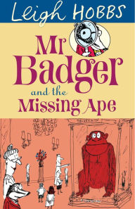 Title: Mr Badger and the Missing Ape, Author: Leigh Hobbs