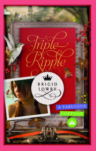 Title: Triple Ripple: A Fabulous Fairytale, Author: Brigid Lowry