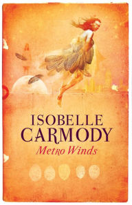 Title: Metro Winds, Author: Isobelle Carmody