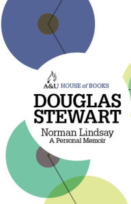 Title: Norman Lindsay: A Personal Memoir:, Author: Douglas Stewart