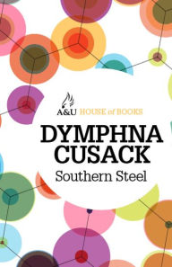 Title: Southern Steel, Author: Dymphna Cusack