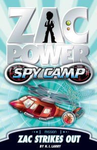 Title: Zac Power Spy Camp: Zac Strikes Out, Author: H. I. Larry