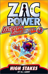 Title: Zac Power Mega Mission #4: High Stakes, Author: H. I. Larry