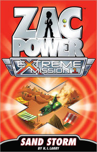 Title: Zac Power Extreme Mission #1: Sand Storm, Author: H. I. Larry