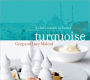 Turquoise:A Chef's Travels in Turkey