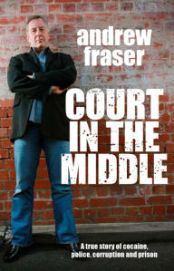 Title: Court in the Middle, Author: Andrew Fraser