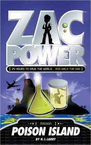 Title: Poison Island (Zac Power Series), Author: H. I. Larry