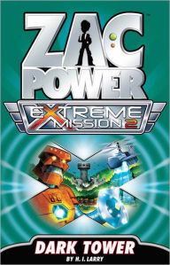 Title: Zac Power Extreme Mission #2: Dark Tower, Author: H. I. Larry