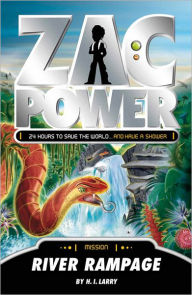 Title: Zac Power: River Rampage, Author: H. I. Larry