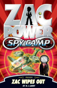 Title: Zac Power Spy Camp: Zac Wipes Out, Author: H.I. Larry