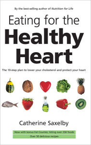 Title: Eating for the Healthy Heart, Author: Catherine Saxelby