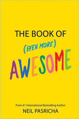 Book Of Even More Awesome By Neil Pasricha Nook Book Ebook Barnes Noble