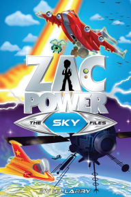 Title: Zac Power Special Files #4: The Sky Files, Author: H. I. Larry