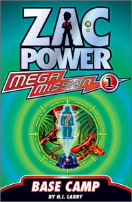 Title: Zac Power Mega Mission #1: Base Camp, Author: H. I. Larry