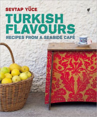 Title: Turkish Flavours, Author: Sevtap Yüce