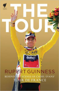 Title: The Tour: Behind the Scenes of Cadel Evans' Tour de France, Author: Rupert Guinness