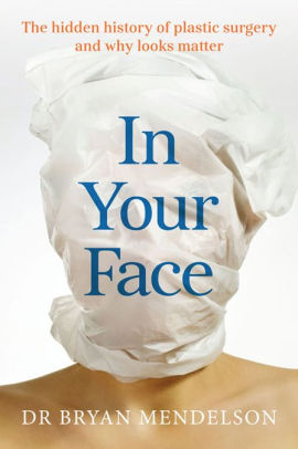 In Your Face By Dr Bryan Mendelson Nook Book Ebook Barnes