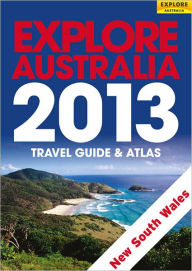 Title: Explore New South Wales & the Australian Capital Territory 2013, Author: Explore Australia Publishing