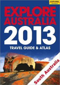 Title: Explore South Australia 2013, Author: Explore Australia Publishing