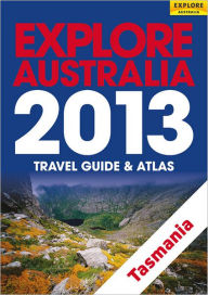 Title: Explore Tasmania 2013, Author: Explore Australia Publishing