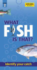 What Fish is That? (2nd ed)