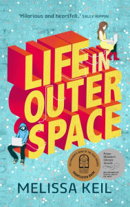 Title: Life in Outer Space, Author: Melissa Keil