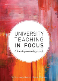 Title: University Teaching in Focus: A Learning-Centred Approach, Author: Lynne Hunt