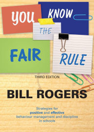 Title: You Know the Fair Rule: Third Edition, Author: Bill Rogers