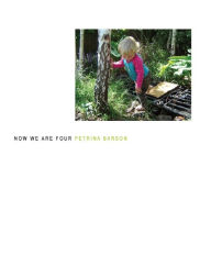 Title: Now We Are Four, Author: Petrina Barson