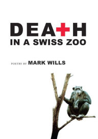 Title: Death in a Swiss Zoo, Author: Mark Wills