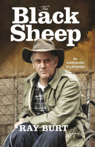 The Black Sheep : The Autobiography of a Paraplegic