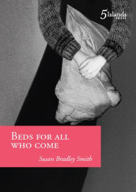 Title: Beds for All Who Come, Author: Susan Bradley Smith