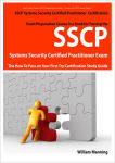 Alternative view 1 of SSCP Systems Security Certified Certification Exam Preparation Course in a Book for Passing the SSCP Systems Security Certified Exam - The How To Pass on Your First Try Certification Study Guide