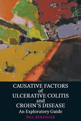 Causative Factors of Ulcerative Colitis and Crohn's Disease: An Exploratory Guide